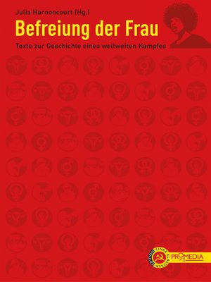 cover image of Befreiung der Frau: Texte zur Geschichte eines weltweiten Kampfes